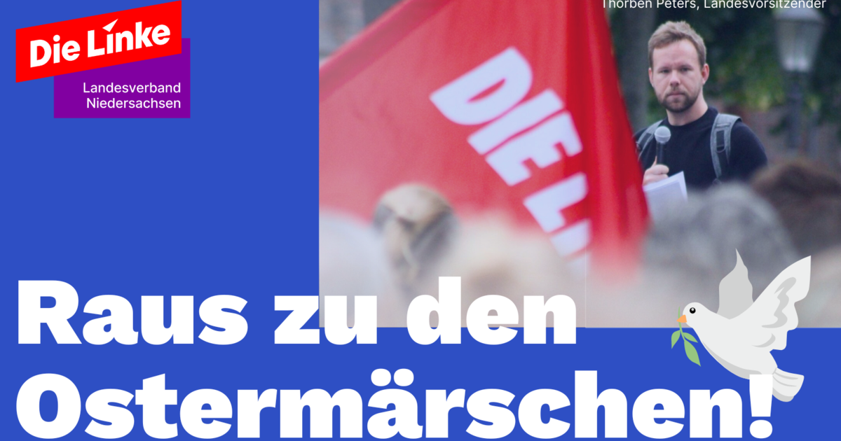 Linke Niedersachsen ruft zu den Ostermärschen auf!: Die Linke 